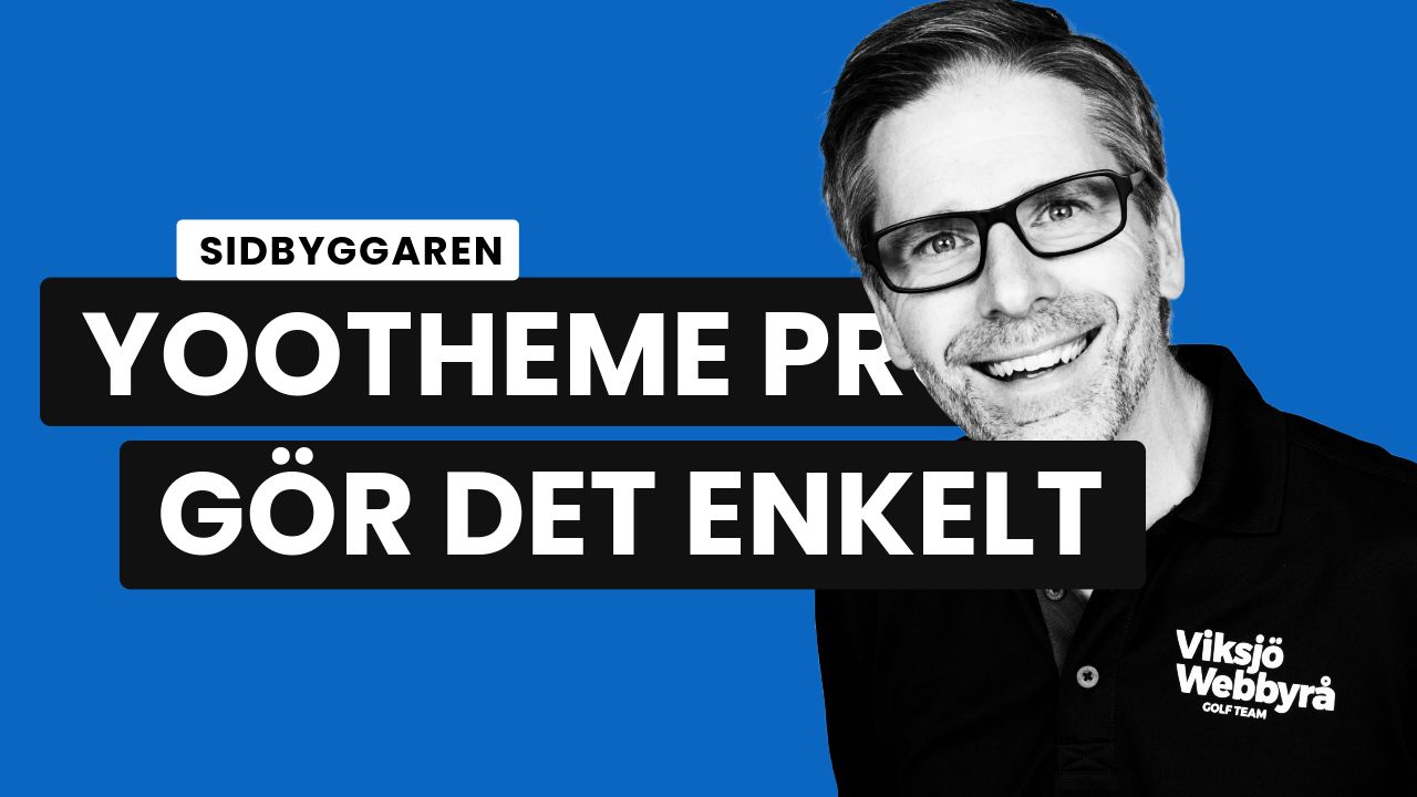 Bild med texten Sidbyggaren Yootheme Pro gör det enkelt.
