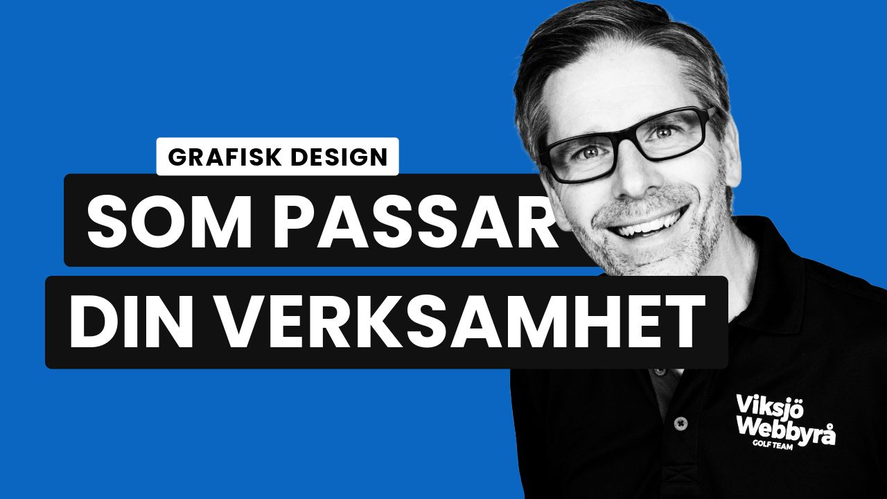 Bild med texten Grafisk design som passar din verksamhet.