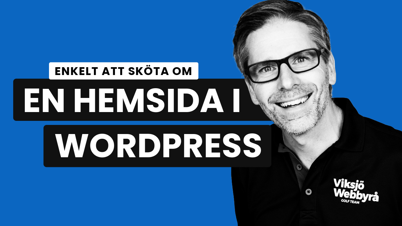 En bild med texten Enkelt att sköta om en hemsida i WordPress.